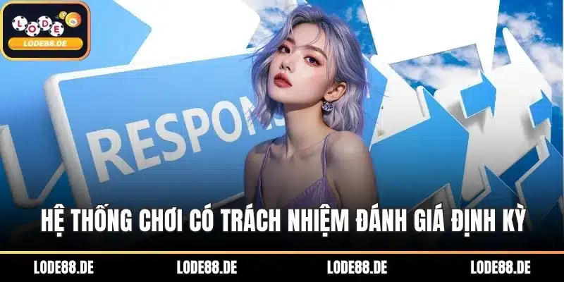 Hệ thống chơi có trách nhiệm đánh giá định kỳ