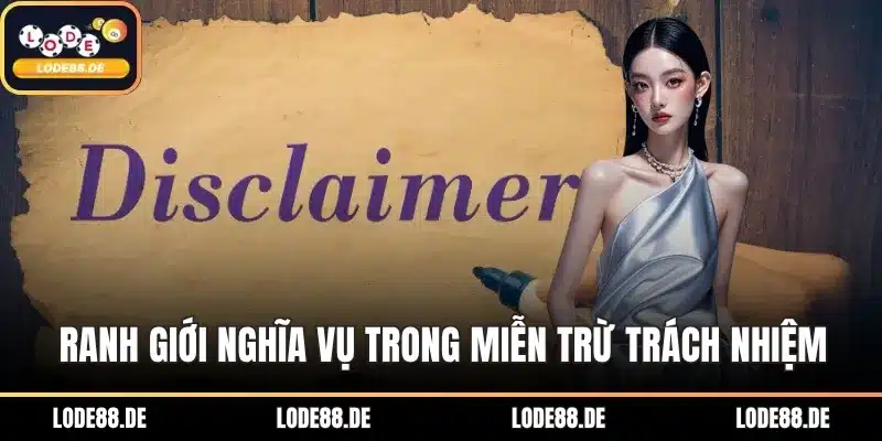 Ranh giới nghĩa vụ trong miễn trừ trách nhiệm