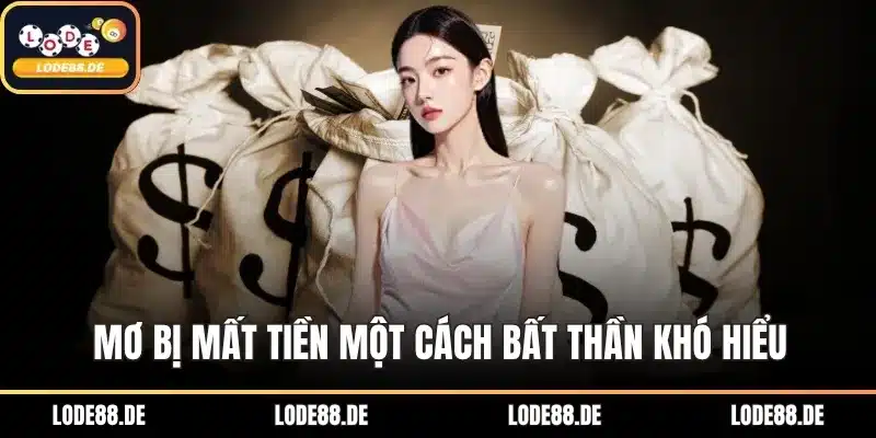 Mơ bị mất tiền một cách bất thần khó hiểu
