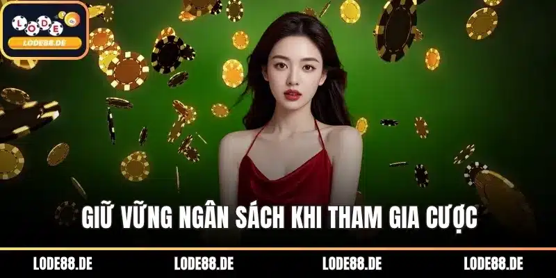 Giữ vững ngân sách khi tham gia cược