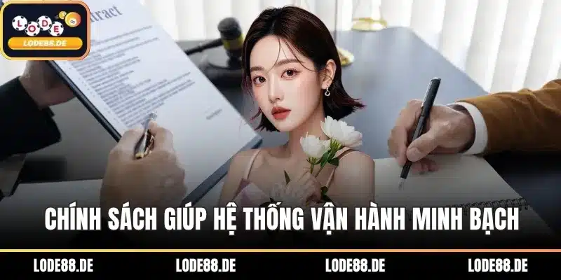 Chính sách giúp hệ thống vận hành minh bạch