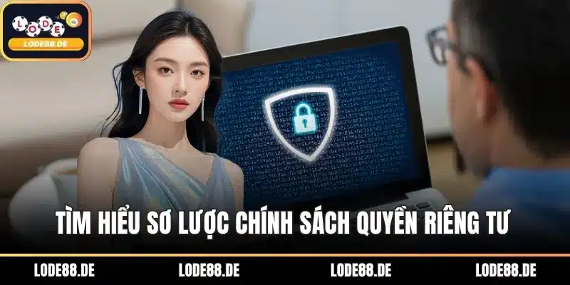 Tìm hiểu sơ lược chính sách quyền riêng tư