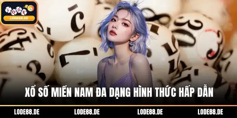 Xổ số Miền Nam đa dạng hình thức hấp dẫn